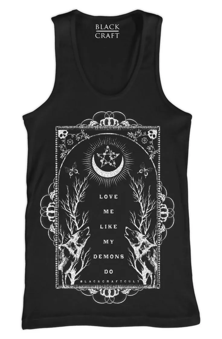 Love Me Like My Demons Do - Tank Top